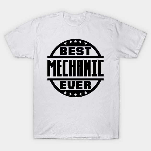 Best Mechanic Ever T-Shirt by colorsplash